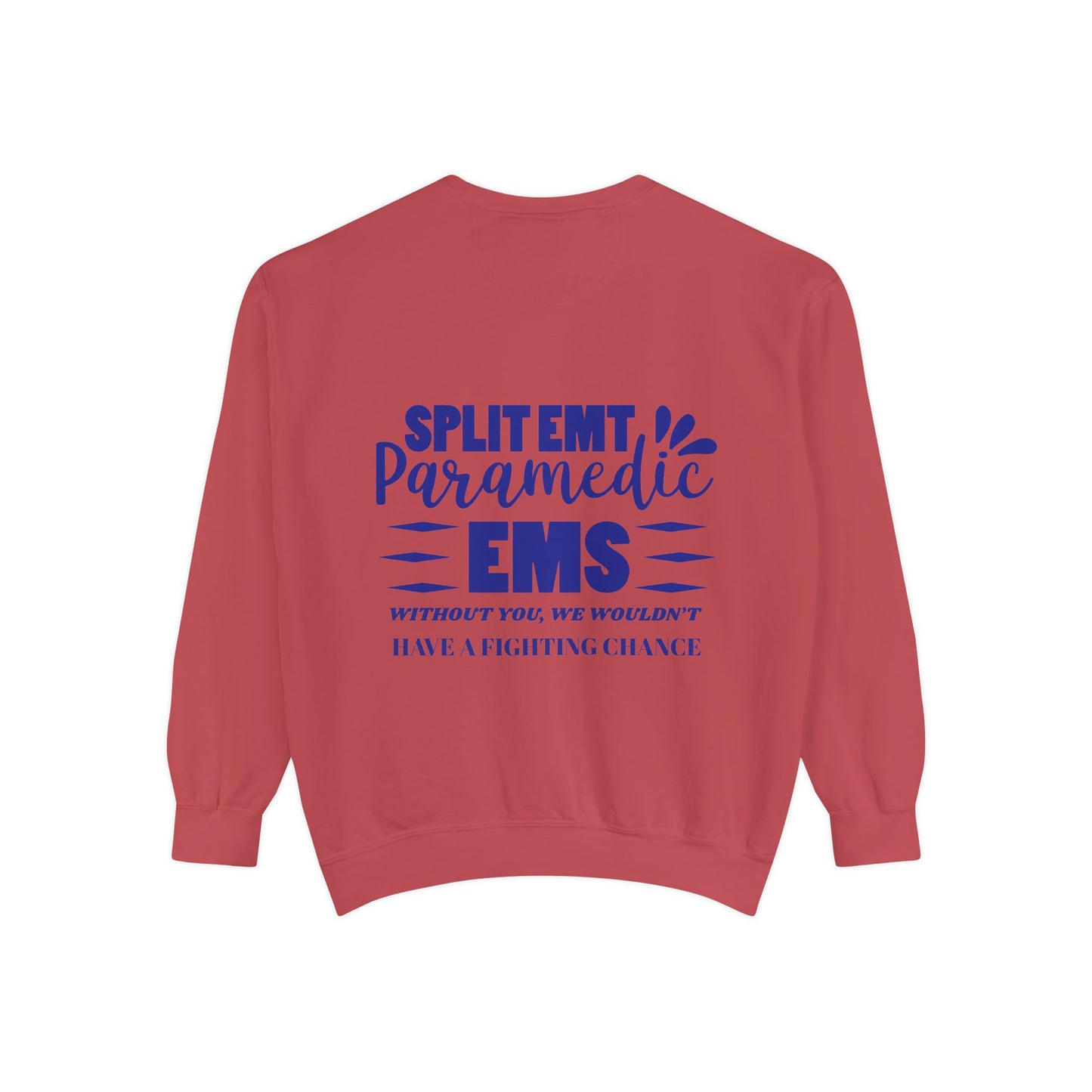 EMS Unisex Garment-Dyed Sweatshirt –Without you, we wouldn’t have a fighting chance