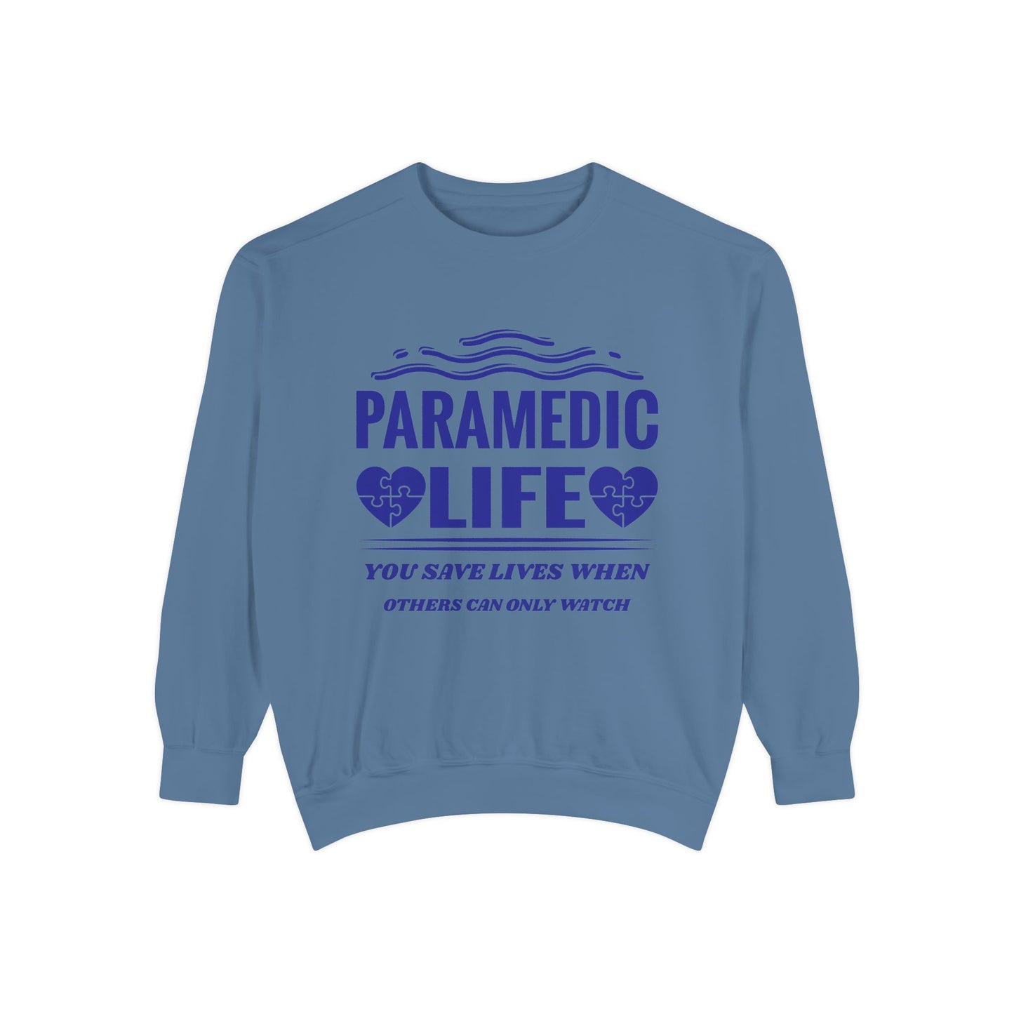 EMS Unisex Garment-Dyed Sweatshirt –You save lives when others can only watch