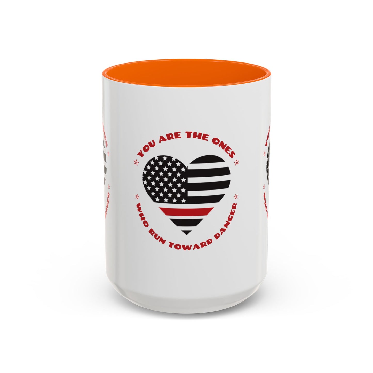 Firefighter Accent Coffee Mug – You are the ones who run toward danger