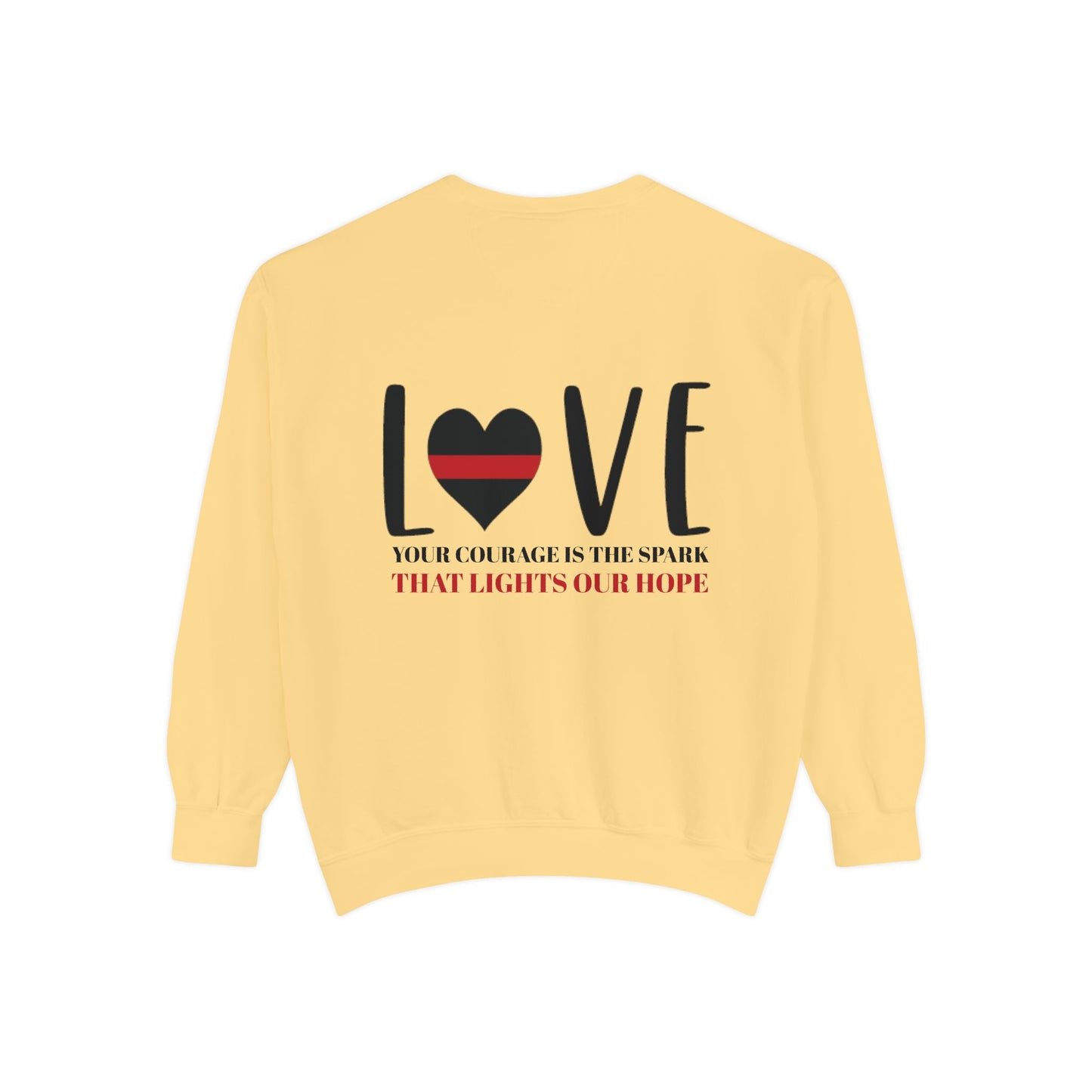 Firefighter Unisex Garment-Dyed Sweatshirt – Your courage is the spark that lights our hope