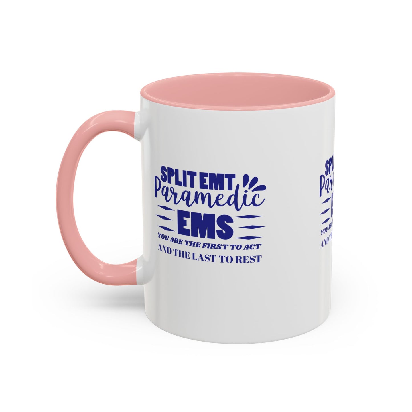 EMS Accent Coffee Mug – You are the first to act and the last to rest