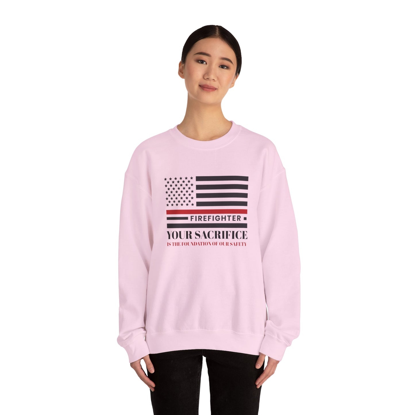 Firefighter Unisex Heavy Blend Crewneck Sweatshirt – Your sacrifice is the foundation of our safety