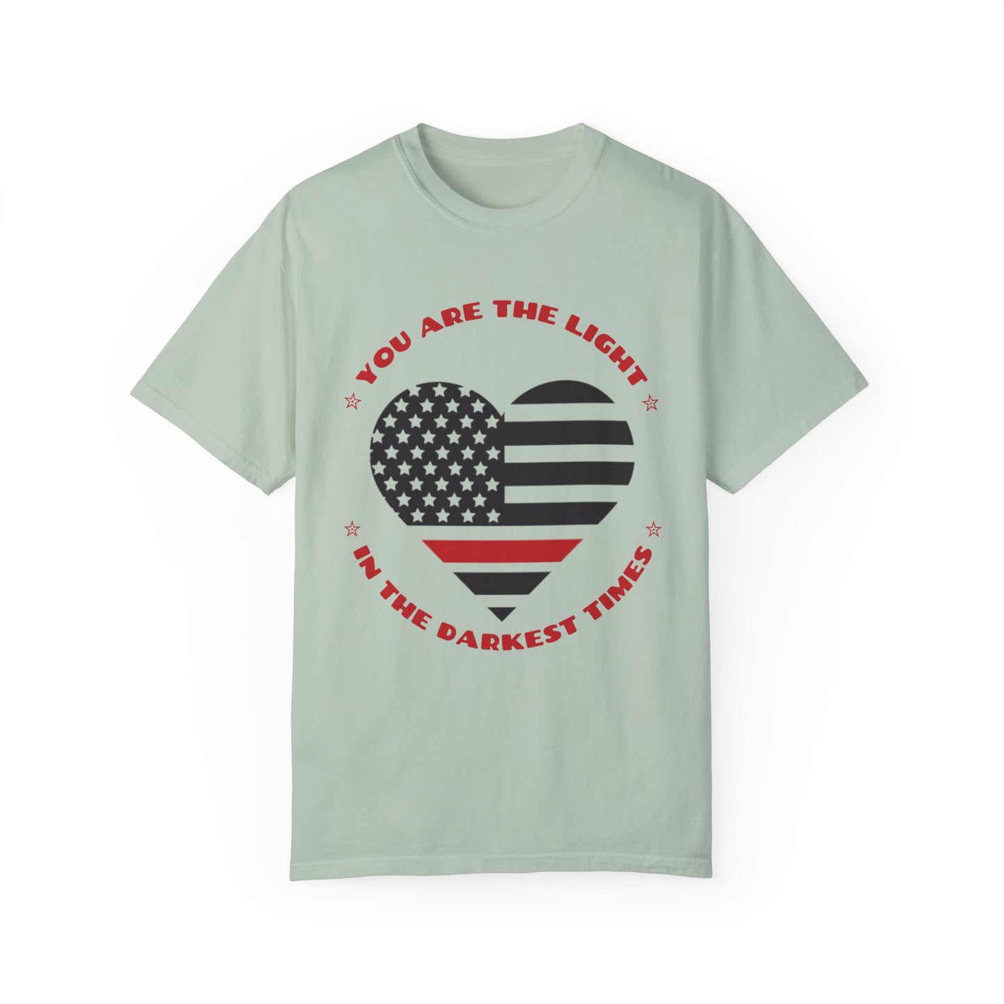 Firefighter Unisex Garment-Dyed T-Shirt – You are the light in the darkest times