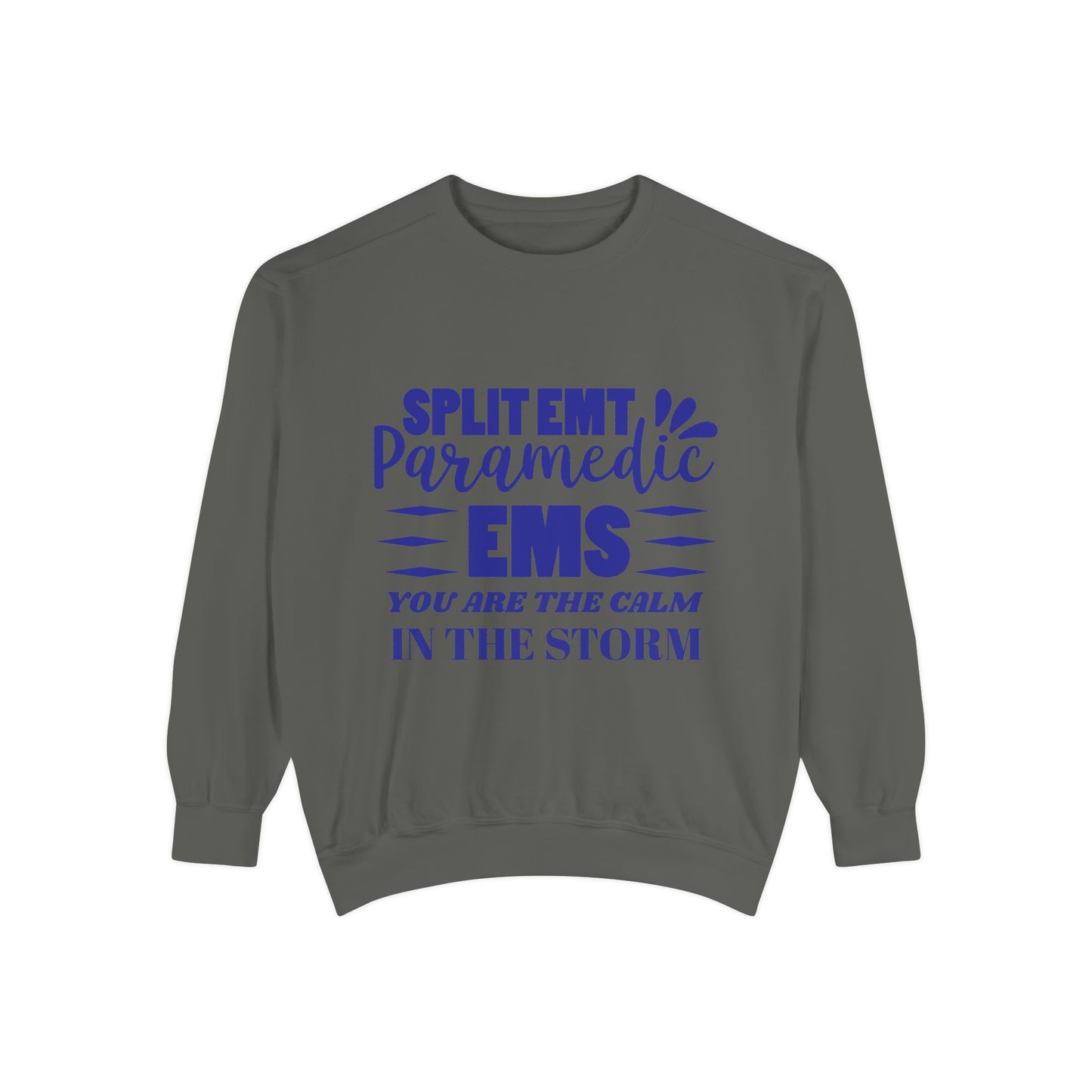 EMS Unisex Garment-Dyed Sweatshirt –You are the calm in the storm