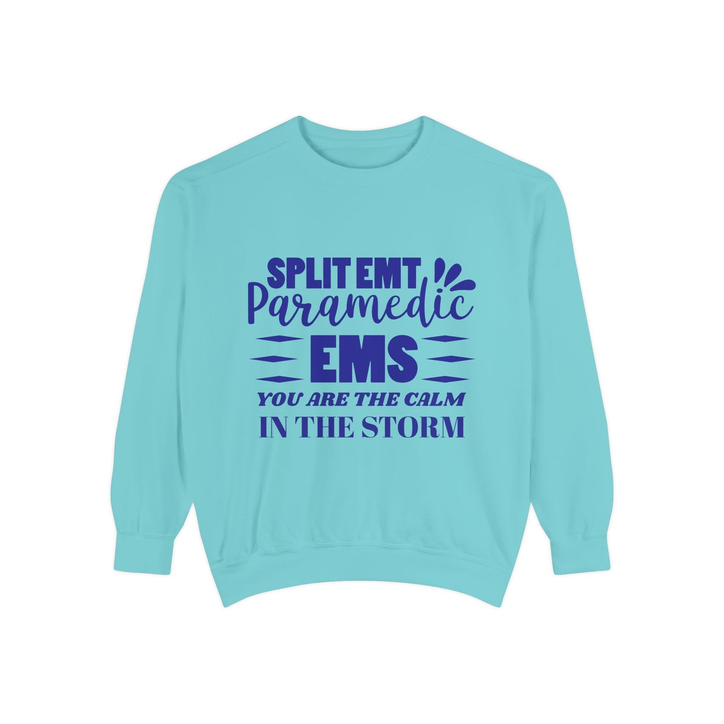 EMS Unisex Garment-Dyed Sweatshirt –You are the calm in the storm