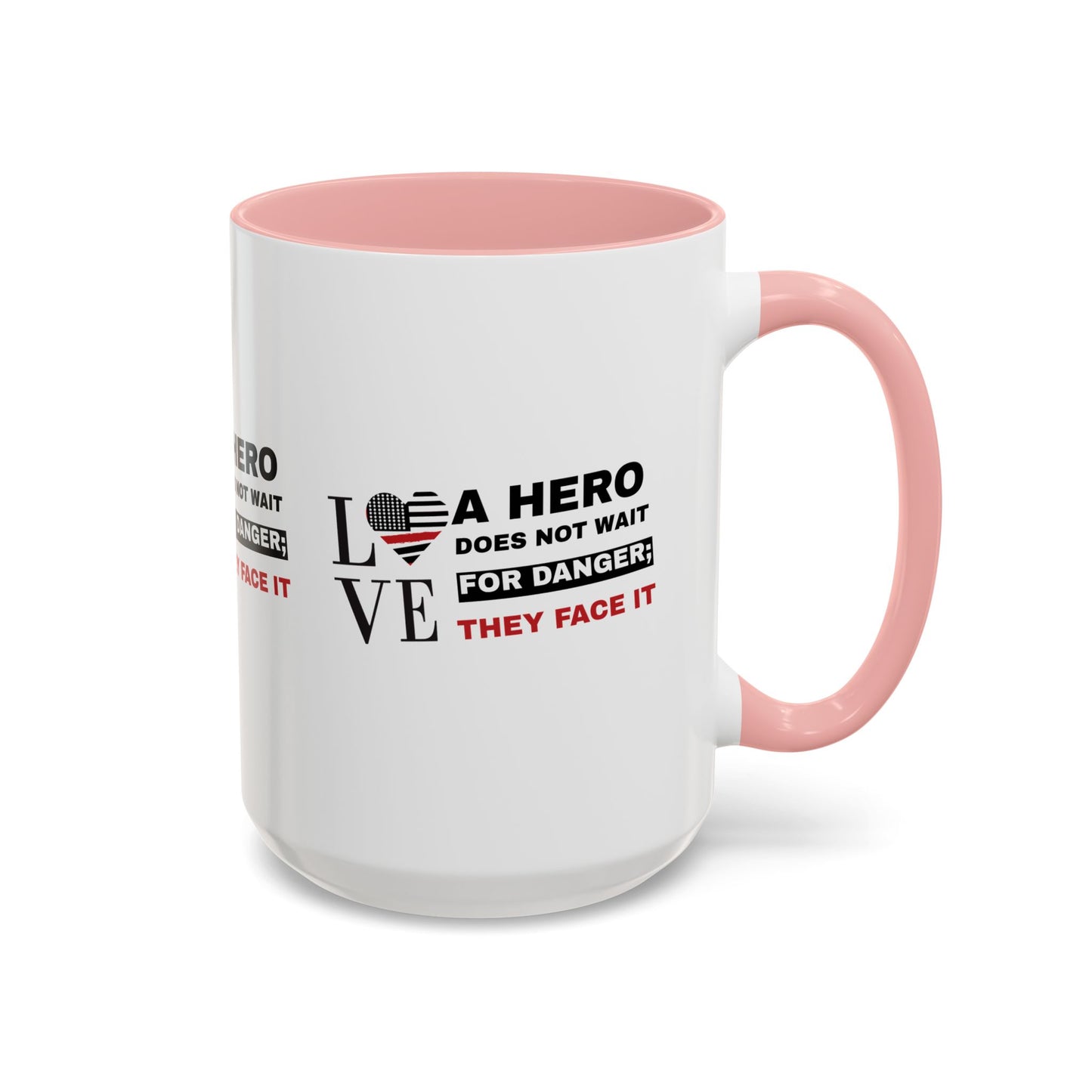 Firefighter Accent Coffee Mug – A hero does not wait for danger; they face it