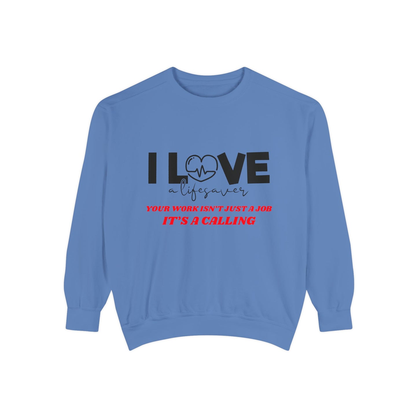 EMS Unisex Garment-Dyed Sweatshirt –Your work isn’t just a job, it’s a calling