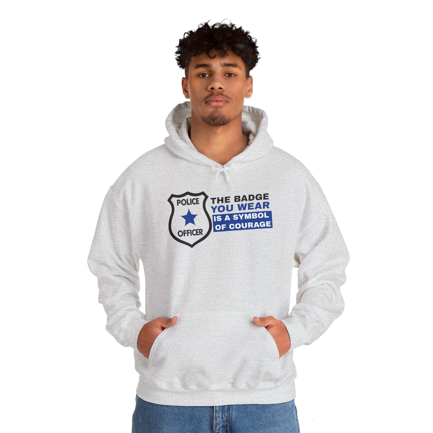 Police Hooded Sweatshirt – The badge you wear is a symbol of courage