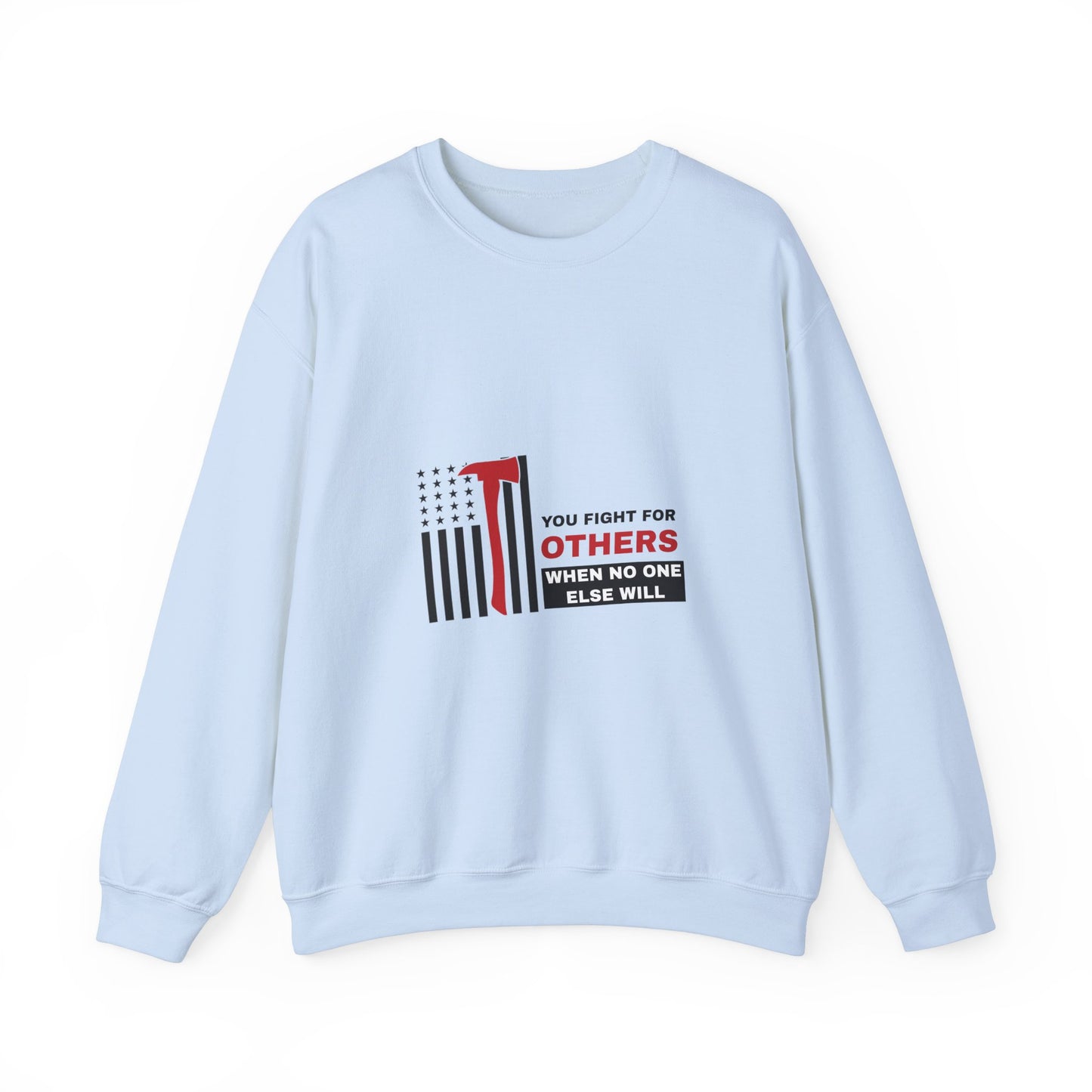 Firefighter Unisex Heavy Blend Crewneck Sweatshirt – You fight for others when no one else will