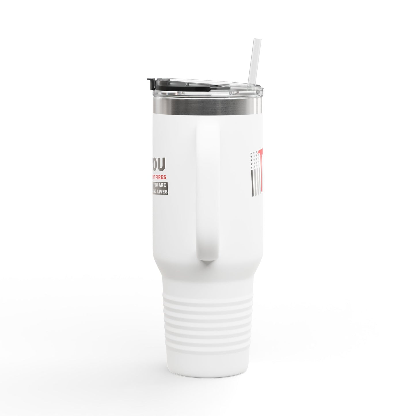 Firefighter Insulated Travel Mug, 40oz – You fight fires, but you are saving lives