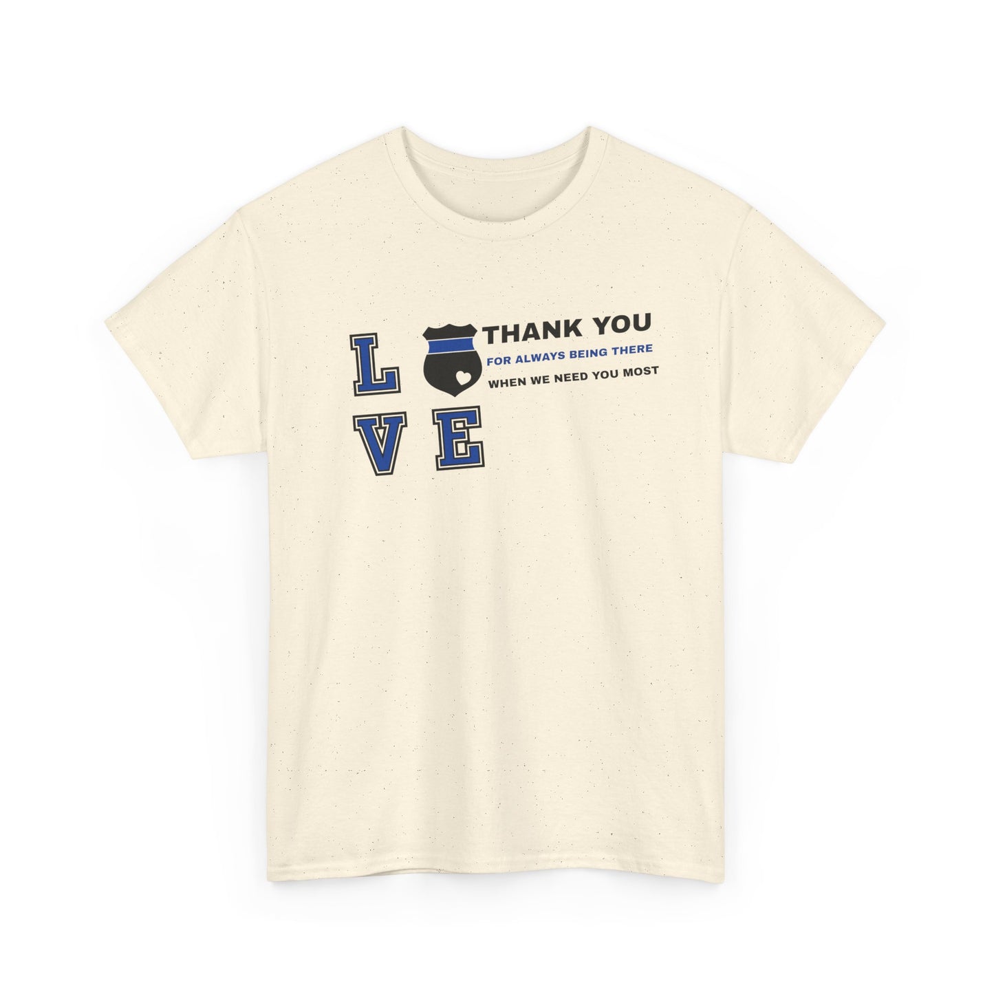 Police Heavy Cotton Tee – Thank you for always being there when we need you most