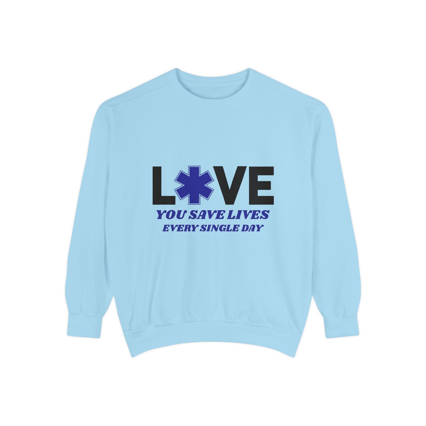 EMS Unisex Garment-Dyed Sweatshirt –You save lives every single day