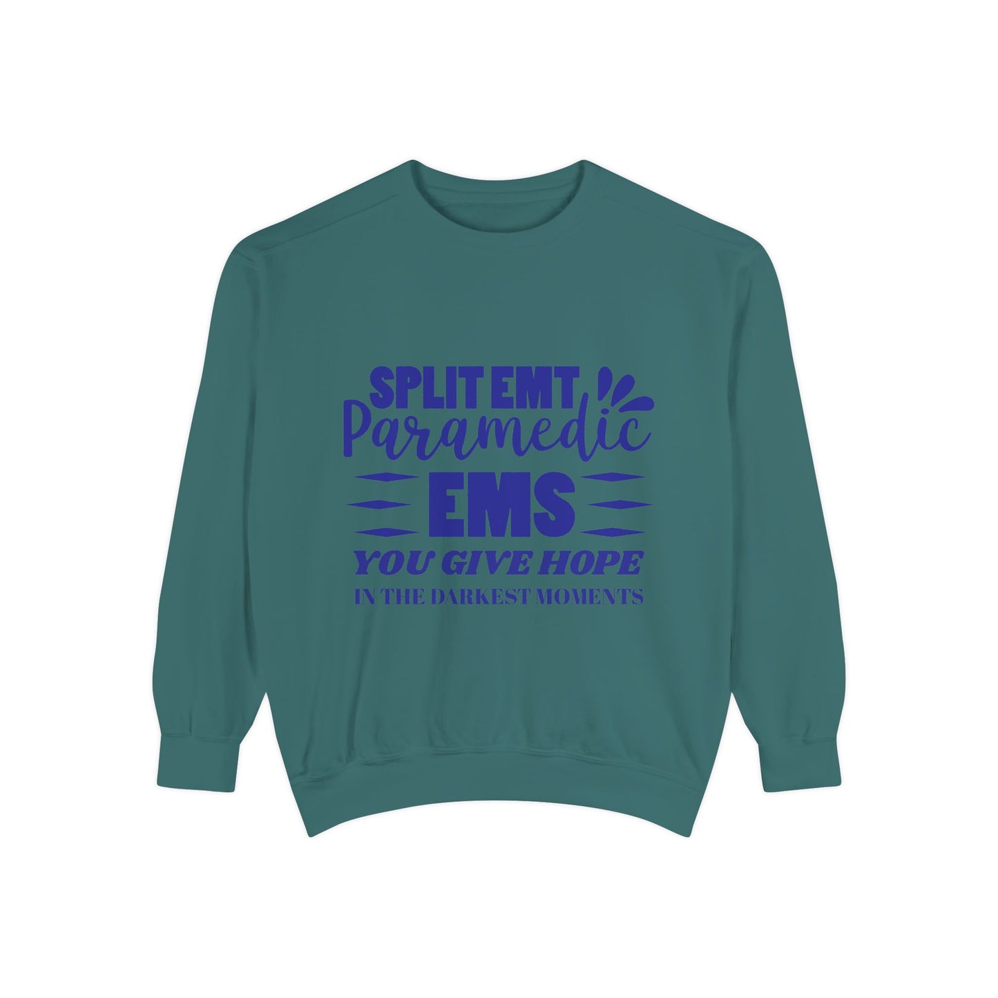 EMS Unisex Garment-Dyed Sweatshirt –You give hope in the darkest moments