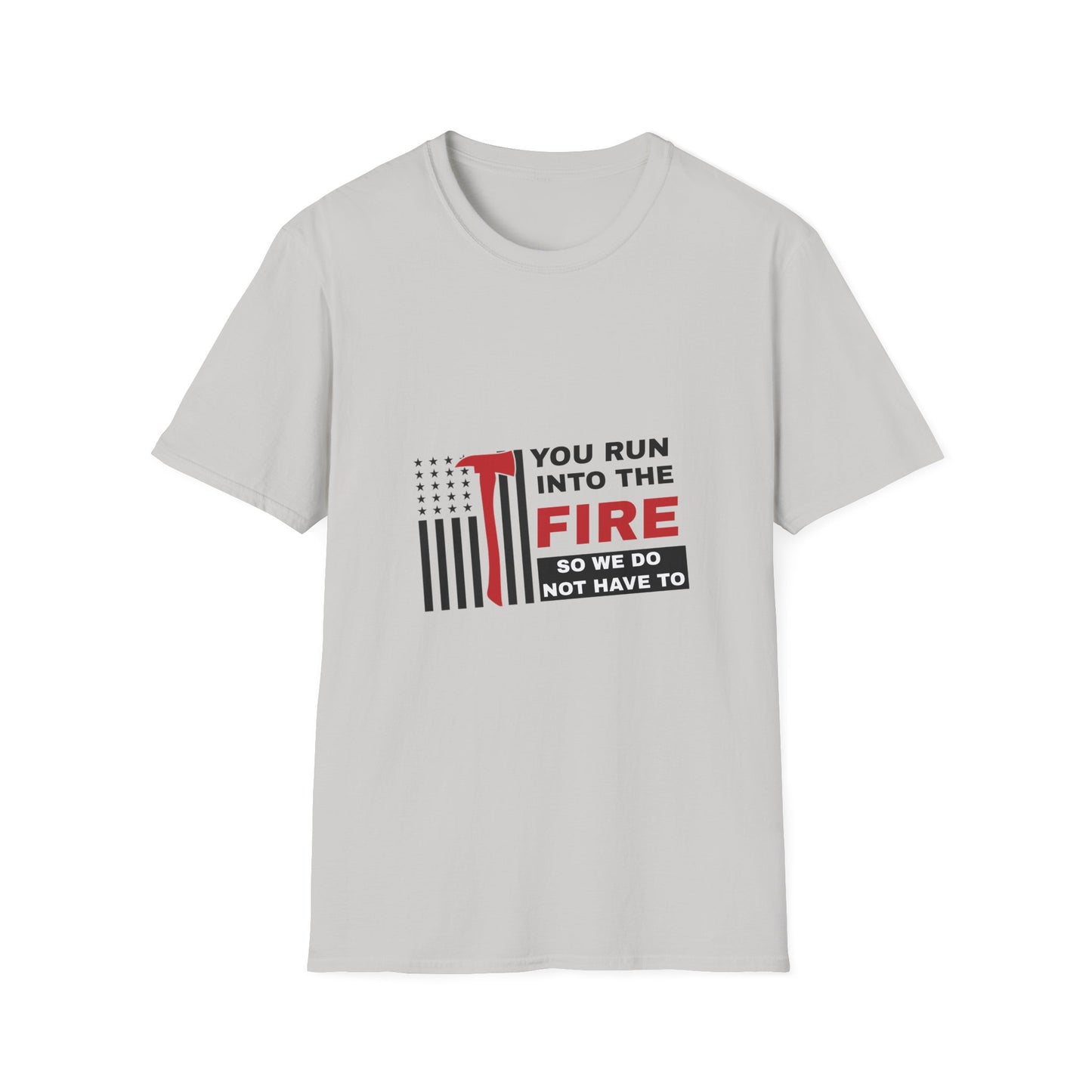 Firefighter Softstyle T-Shirt – You run into the fire, so we do not have to