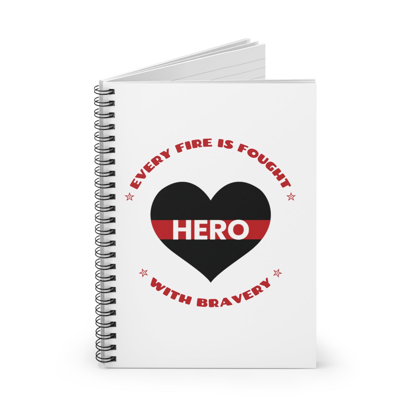 Firefighter Spiral Notebook – Every fire is fought with bravery