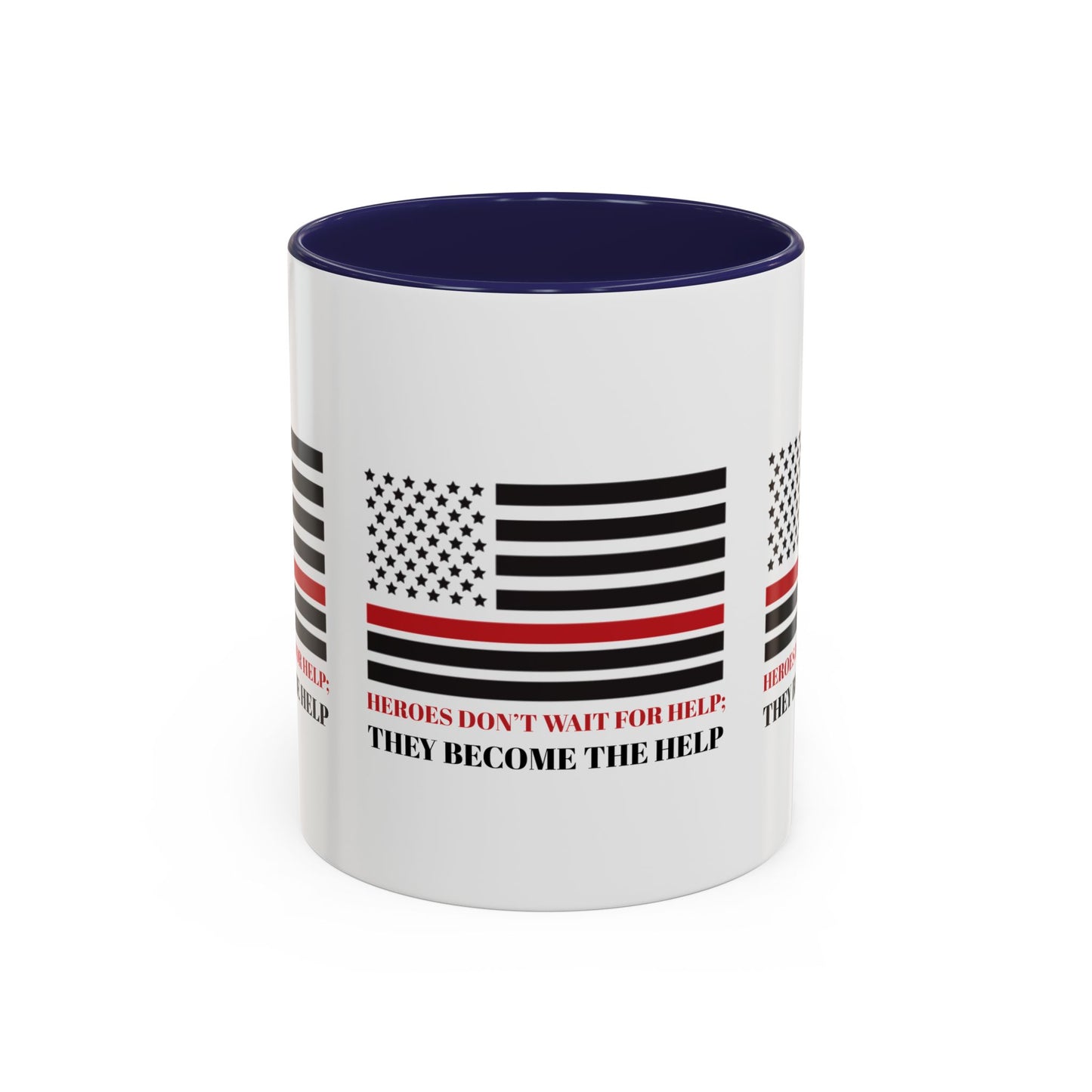 Firefighter Accent Coffee Mug – Heroes don’t wait for help; they become the help