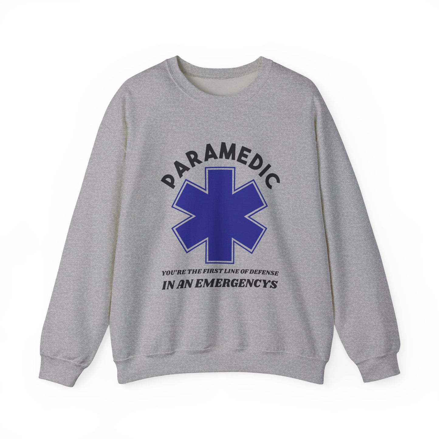 EMS Unisex Crewneck Sweatshirt – You’re the first line of defense in an emergency