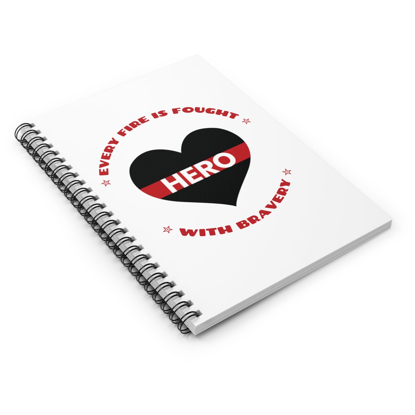 Firefighter Spiral Notebook – Every fire is fought with bravery
