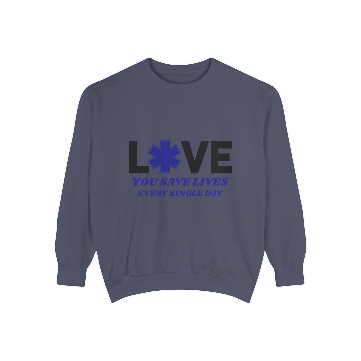 EMS Unisex Garment-Dyed Sweatshirt –You save lives every single day