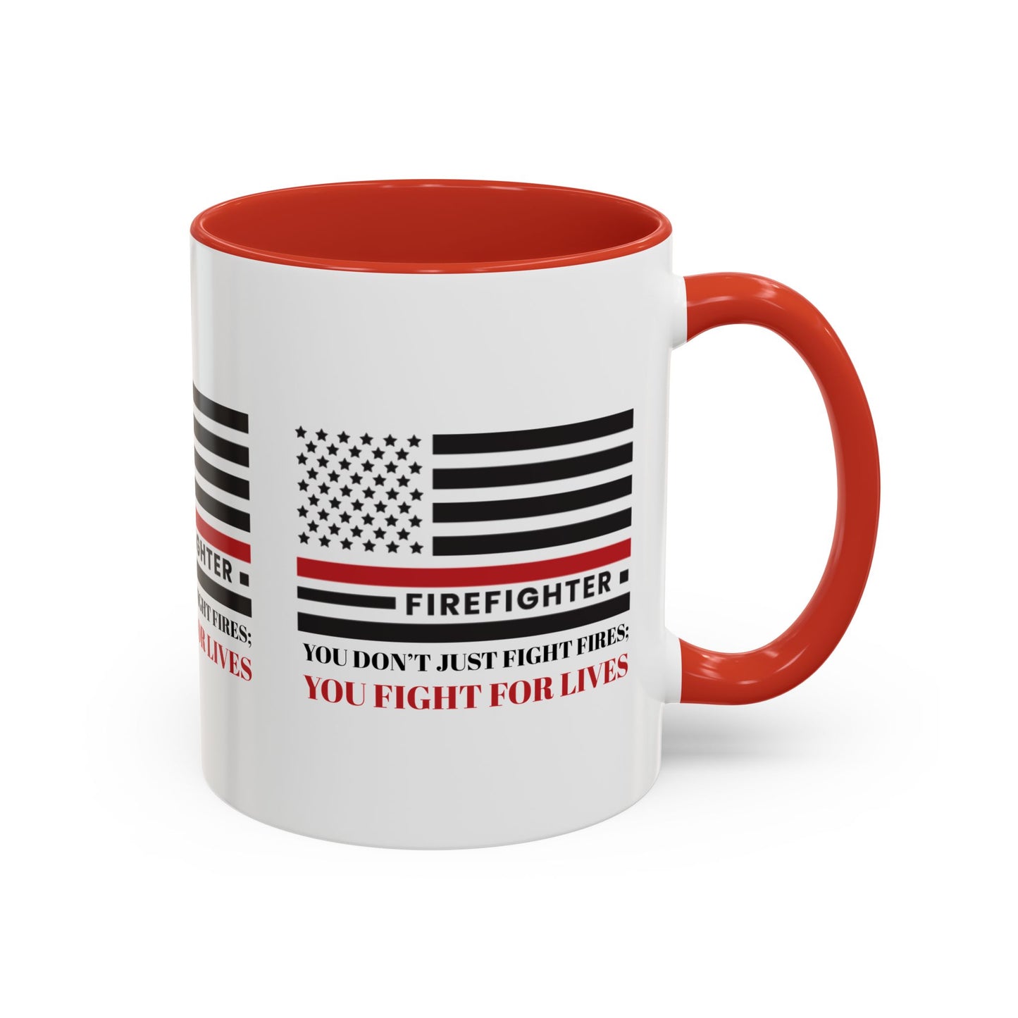 Firefighter Accent Coffee Mug – You don’t just fight fires; you fight for lives