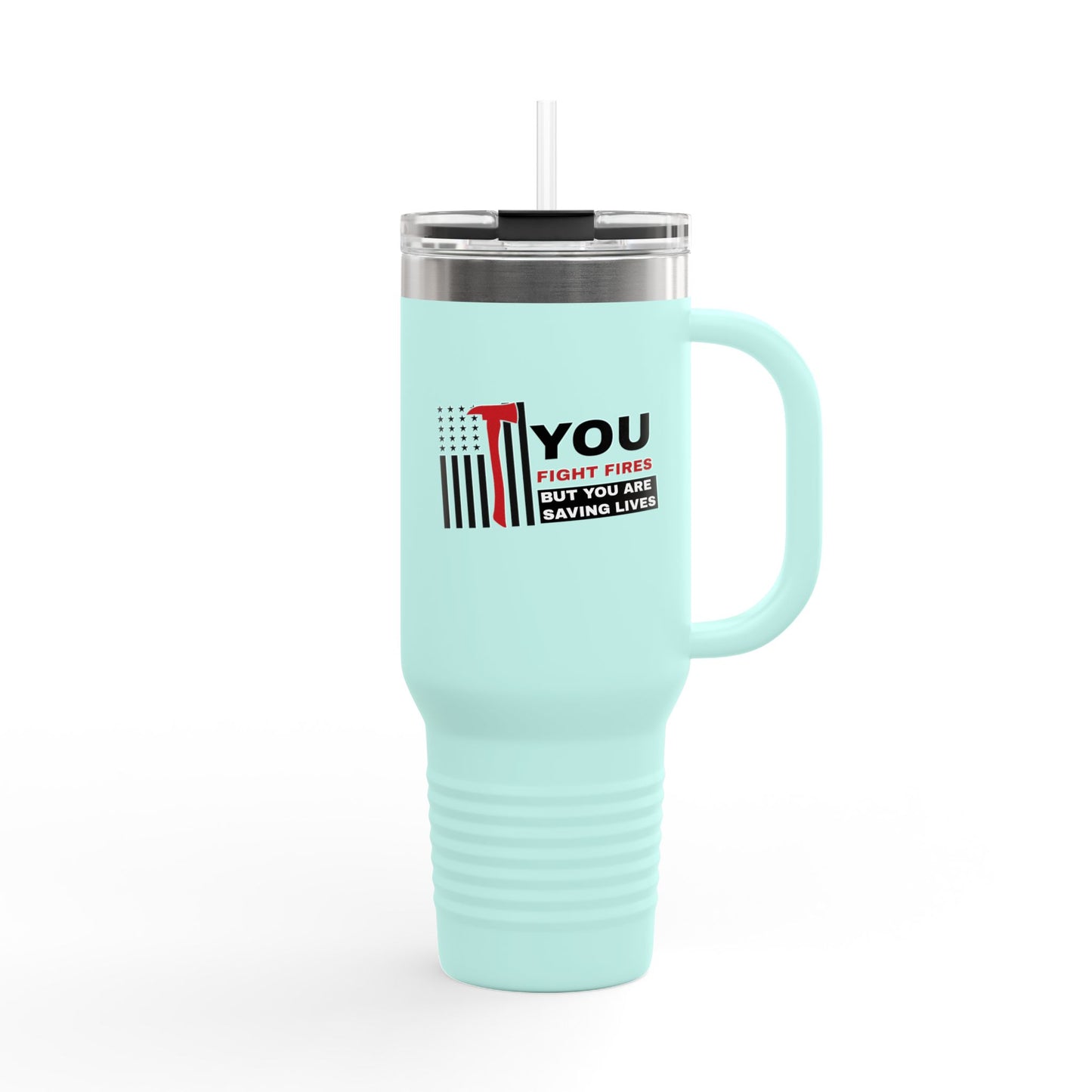 Firefighter Insulated Travel Mug, 40oz – You fight fires, but you are saving lives