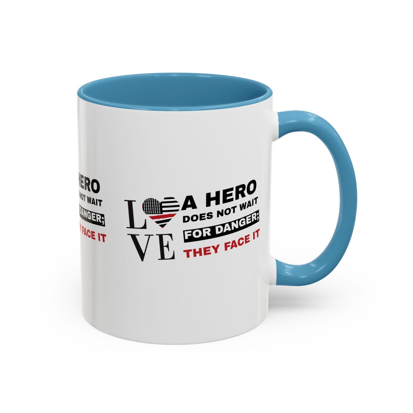 Firefighter Accent Coffee Mug – A hero does not wait for danger; they face it