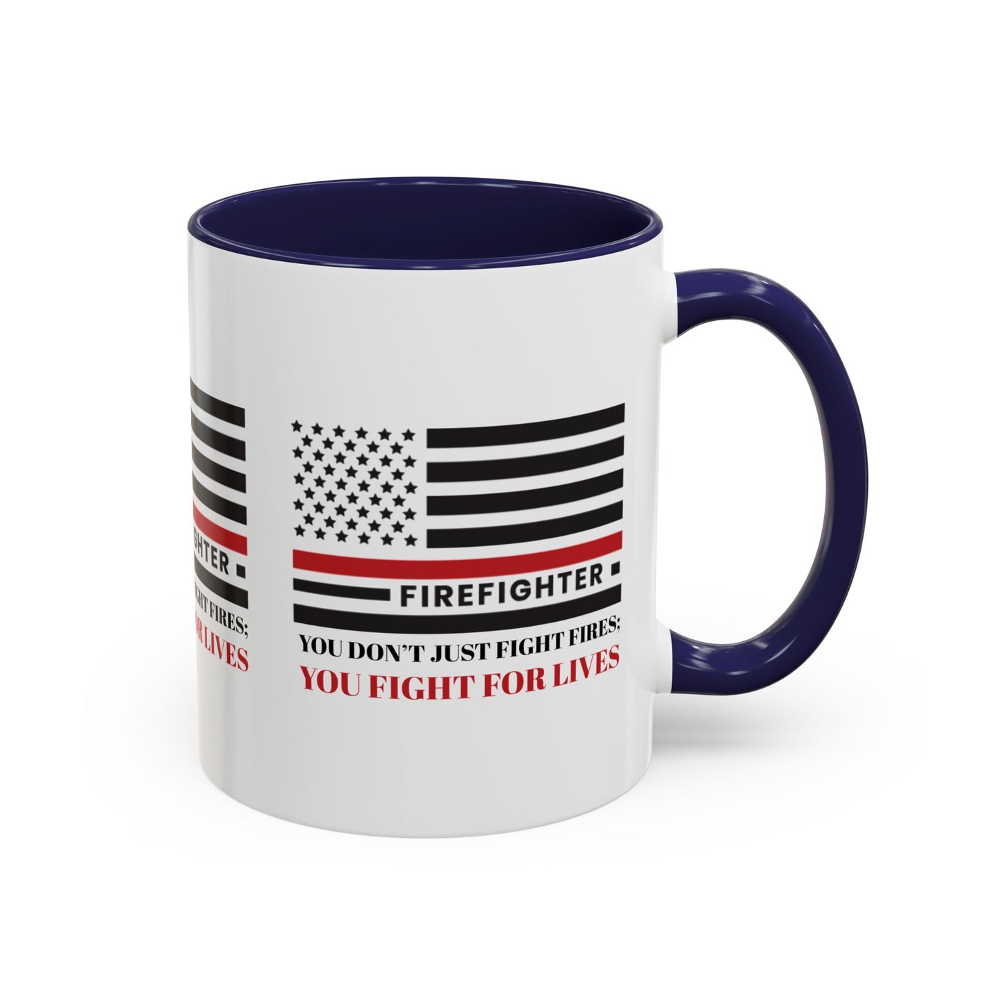 Firefighter Accent Coffee Mug – You don’t just fight fires; you fight for lives