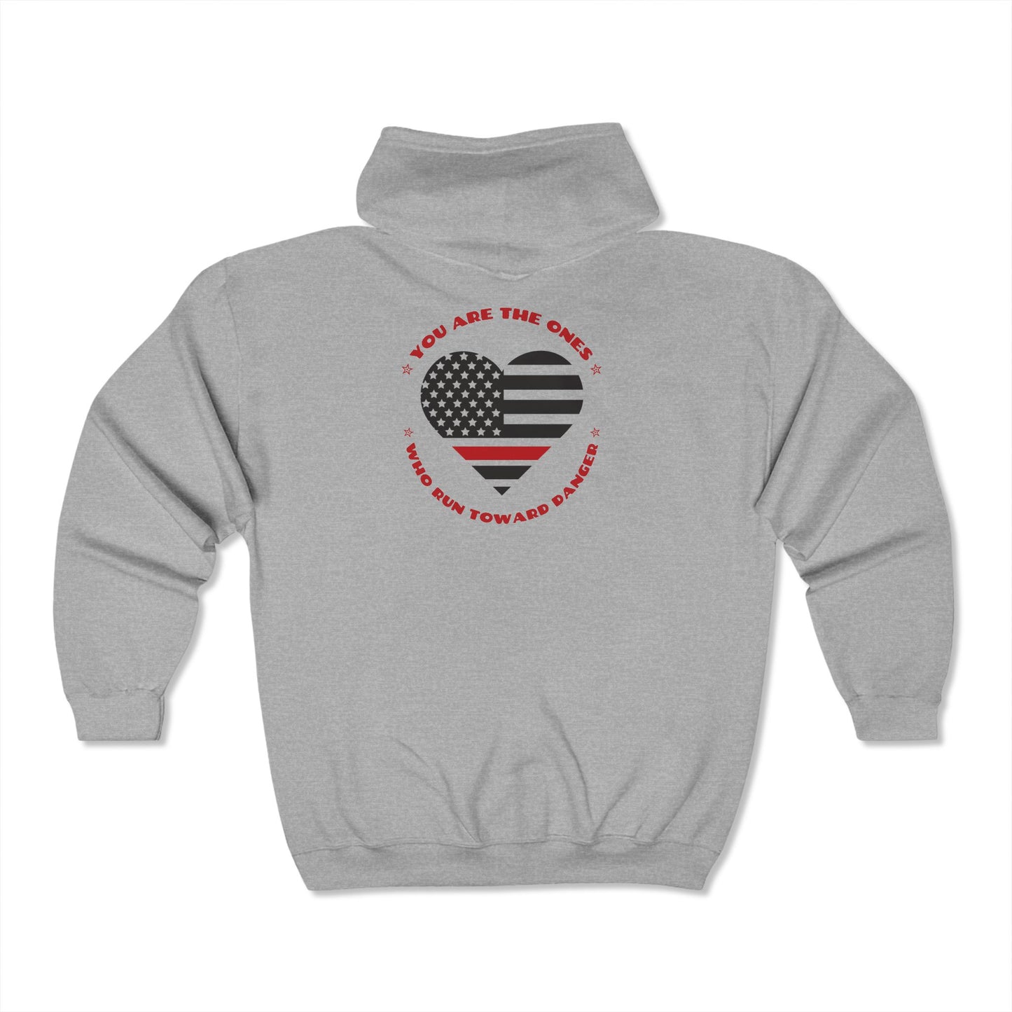 Firefighter Unisex Full Zip Hooded Sweatshirt – You are the ones who run toward danger