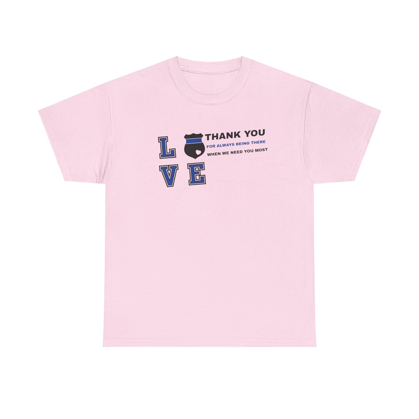 Police Heavy Cotton Tee – Thank you for always being there when we need you most