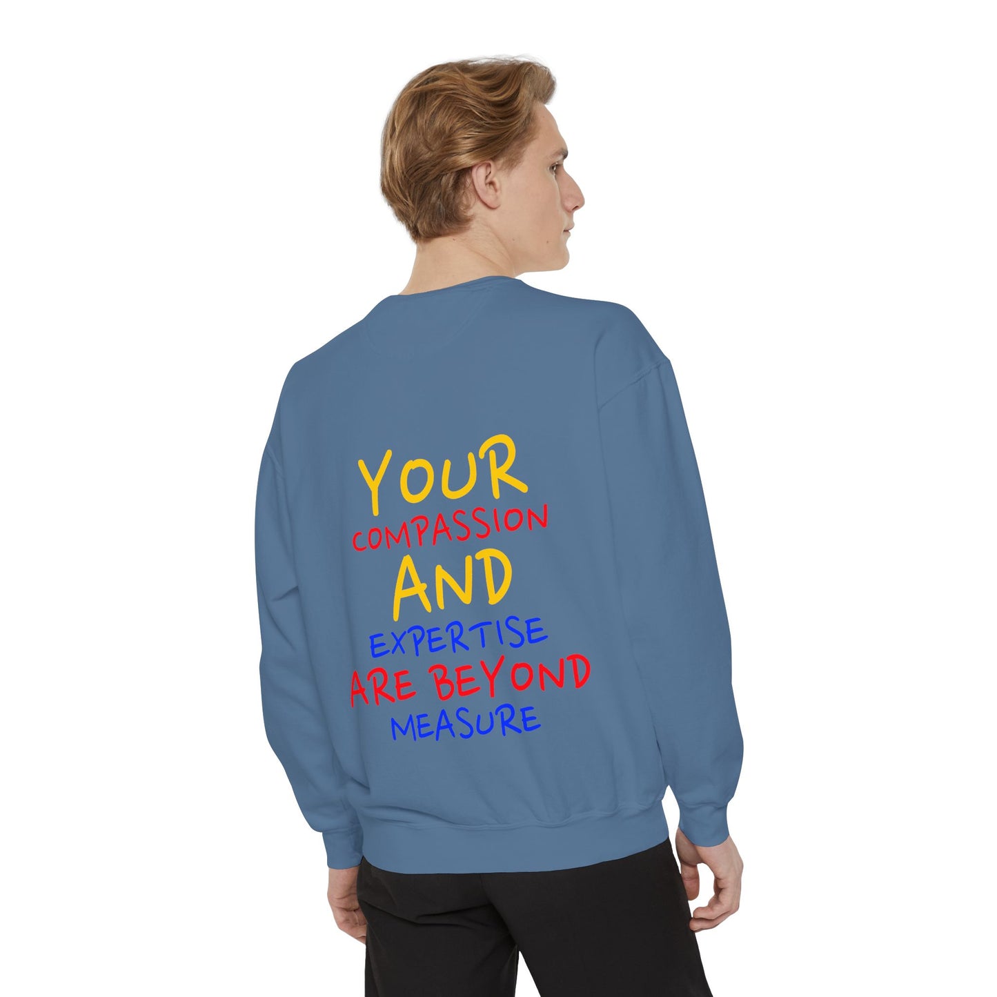 EMS Unisex Garment-Dyed Sweatshirt –Your compassion and expertise are beyond measure