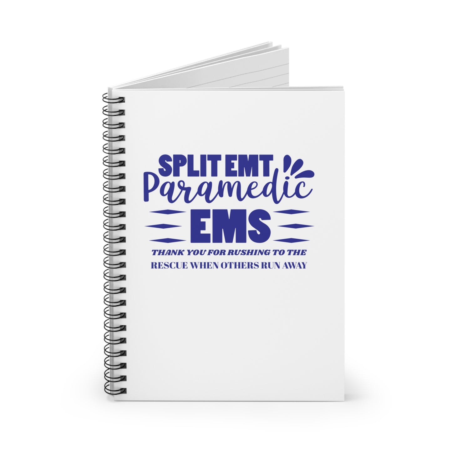 EMS Spiral Notebook – Thank you for rushing to the rescue when others run away