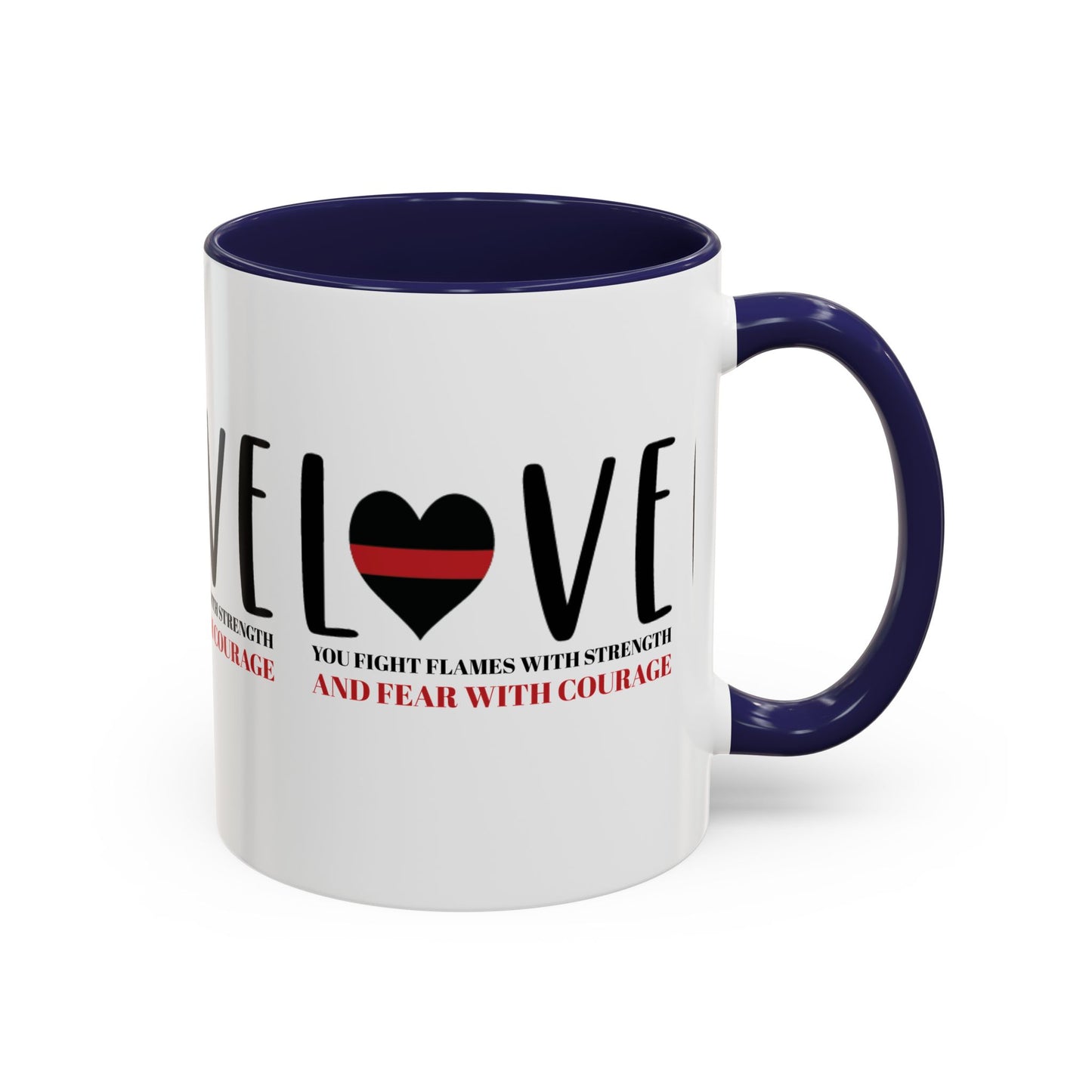 Firefighter Accent Coffee Mug – You fight flames with strength and fear with courage