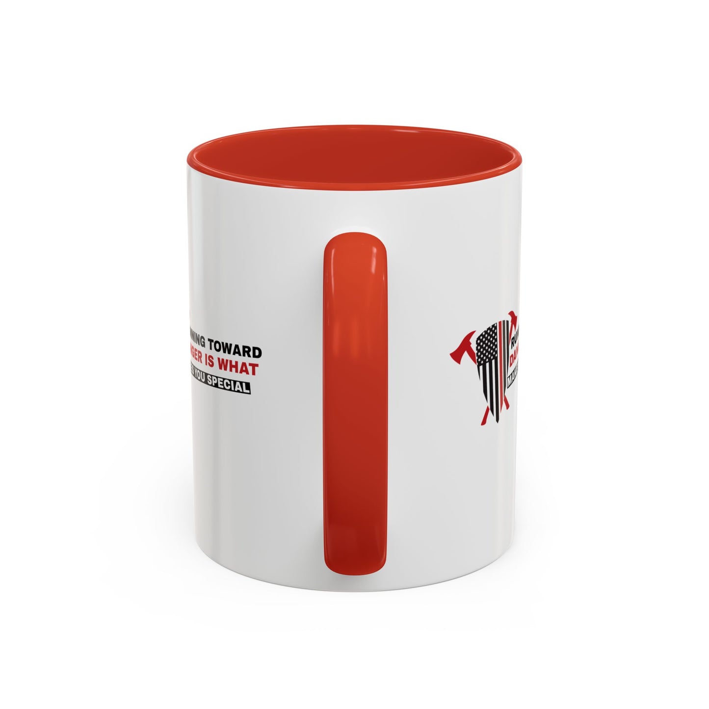 Firefighter Accent Coffee Mug – Running toward danger is what makes you special