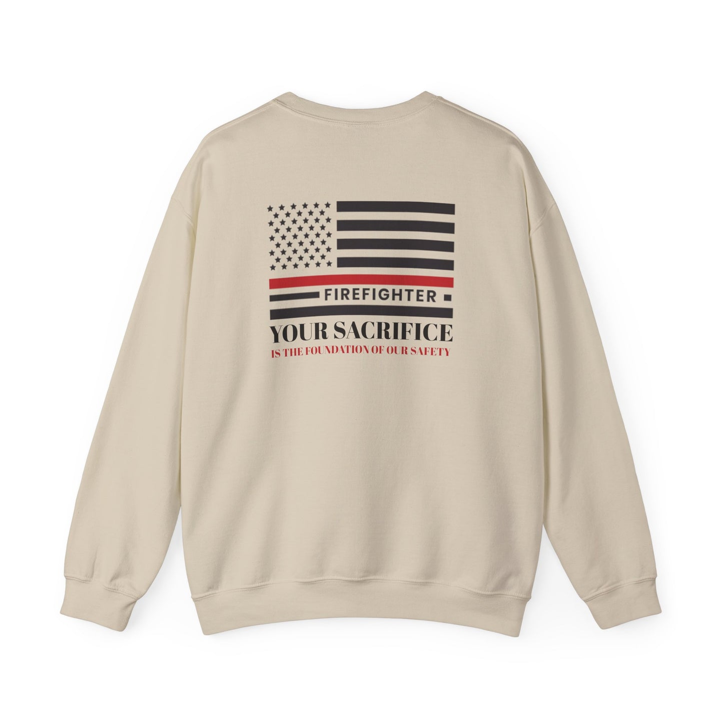 Firefighter Unisex Heavy Blend Crewneck Sweatshirt – Your sacrifice is the foundation of our safety