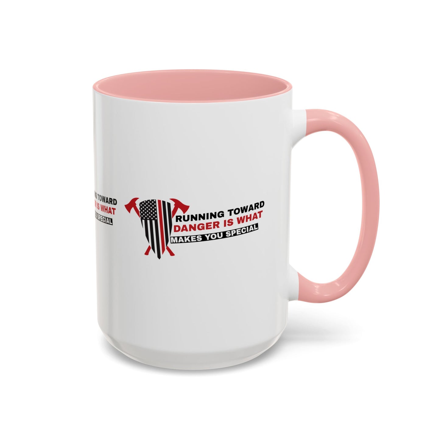Firefighter Accent Coffee Mug – Running toward danger is what makes you special