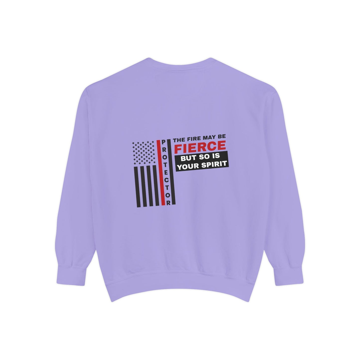 Firefighter Unisex Garment-Dyed Sweatshirt – The fire may be fierce, but so is your spirit