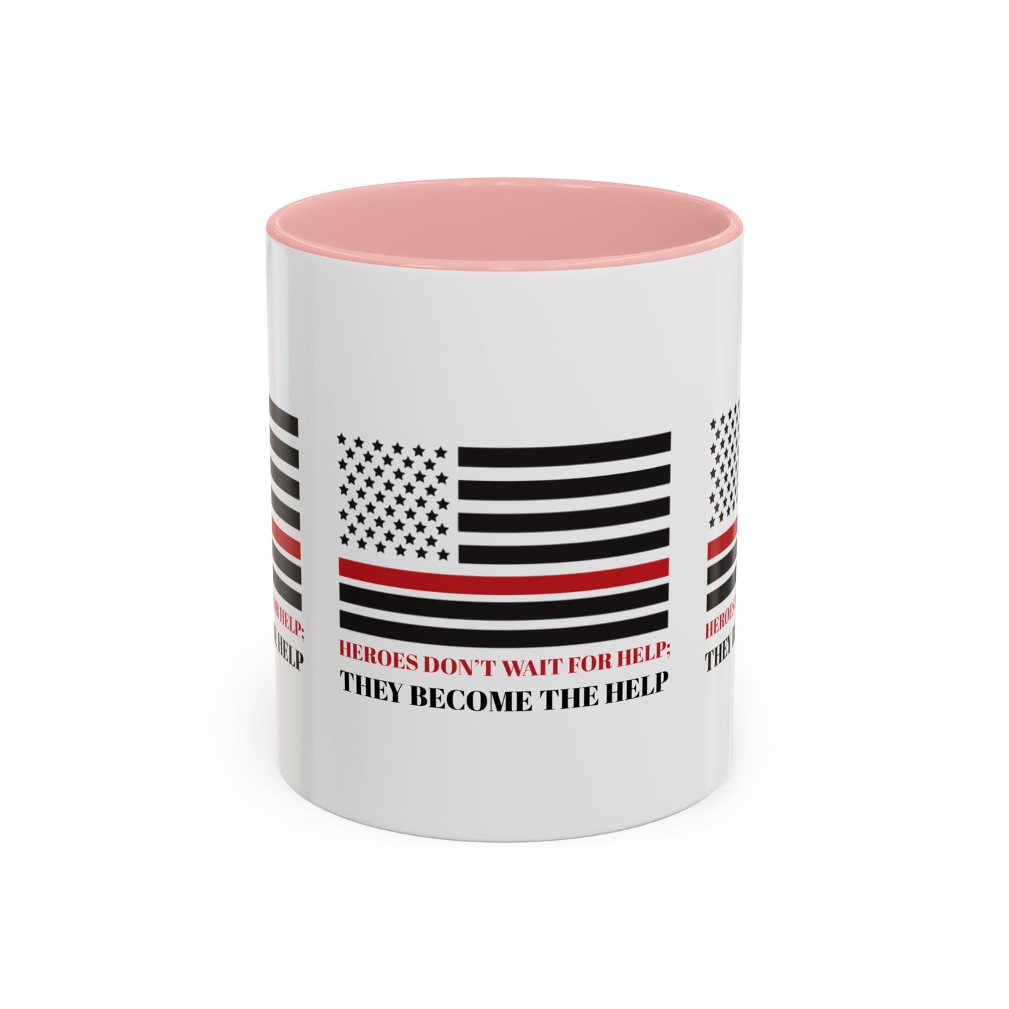 Firefighter Accent Coffee Mug – Heroes don’t wait for help; they become the help