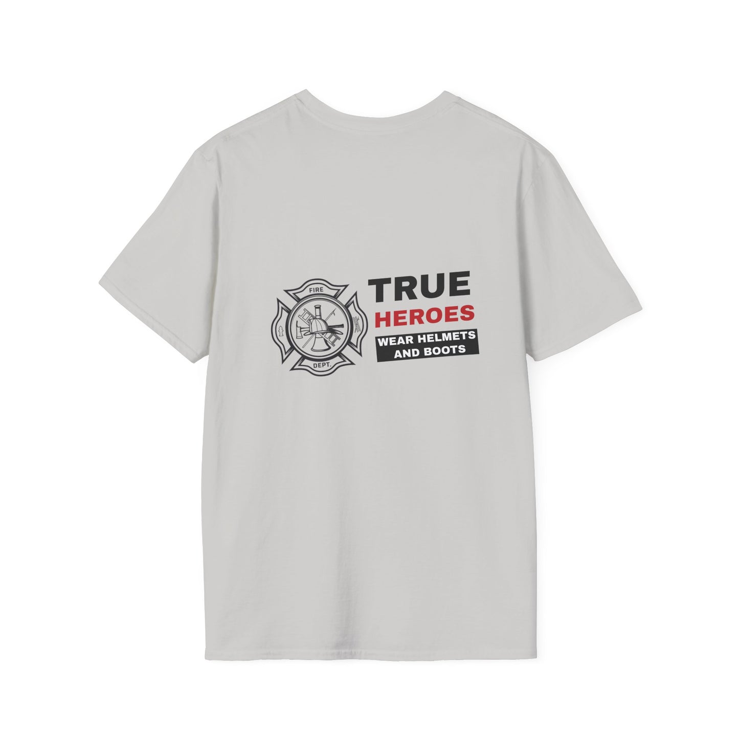 Firefighter Softstyle T-Shirt – True heroes wear helmets and boots