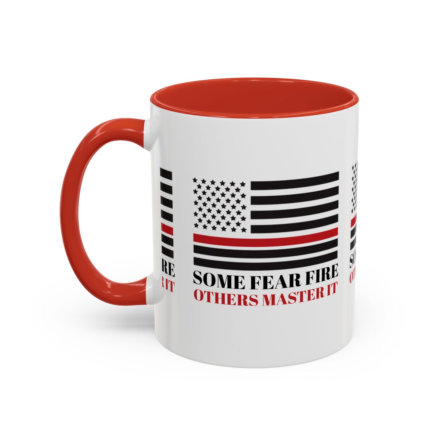Firefighter Accent Coffee Mug – Some fear fire, others master it