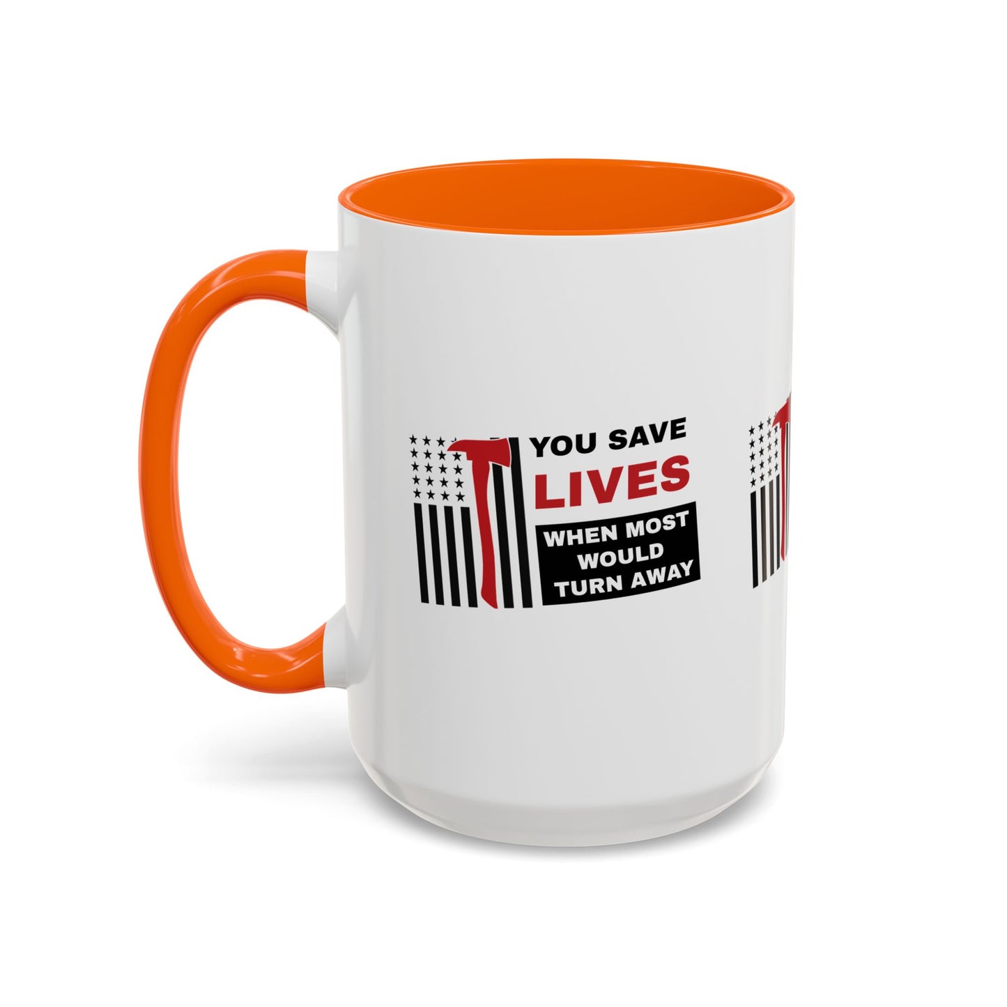 Firefighter Accent Coffee Mug – You save lives when most would turn away