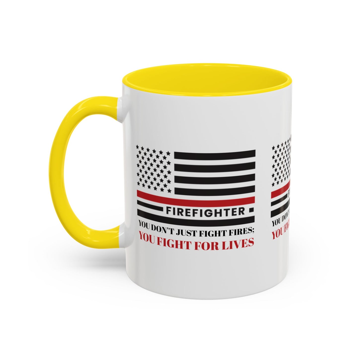 Firefighter Accent Coffee Mug – You don’t just fight fires; you fight for lives