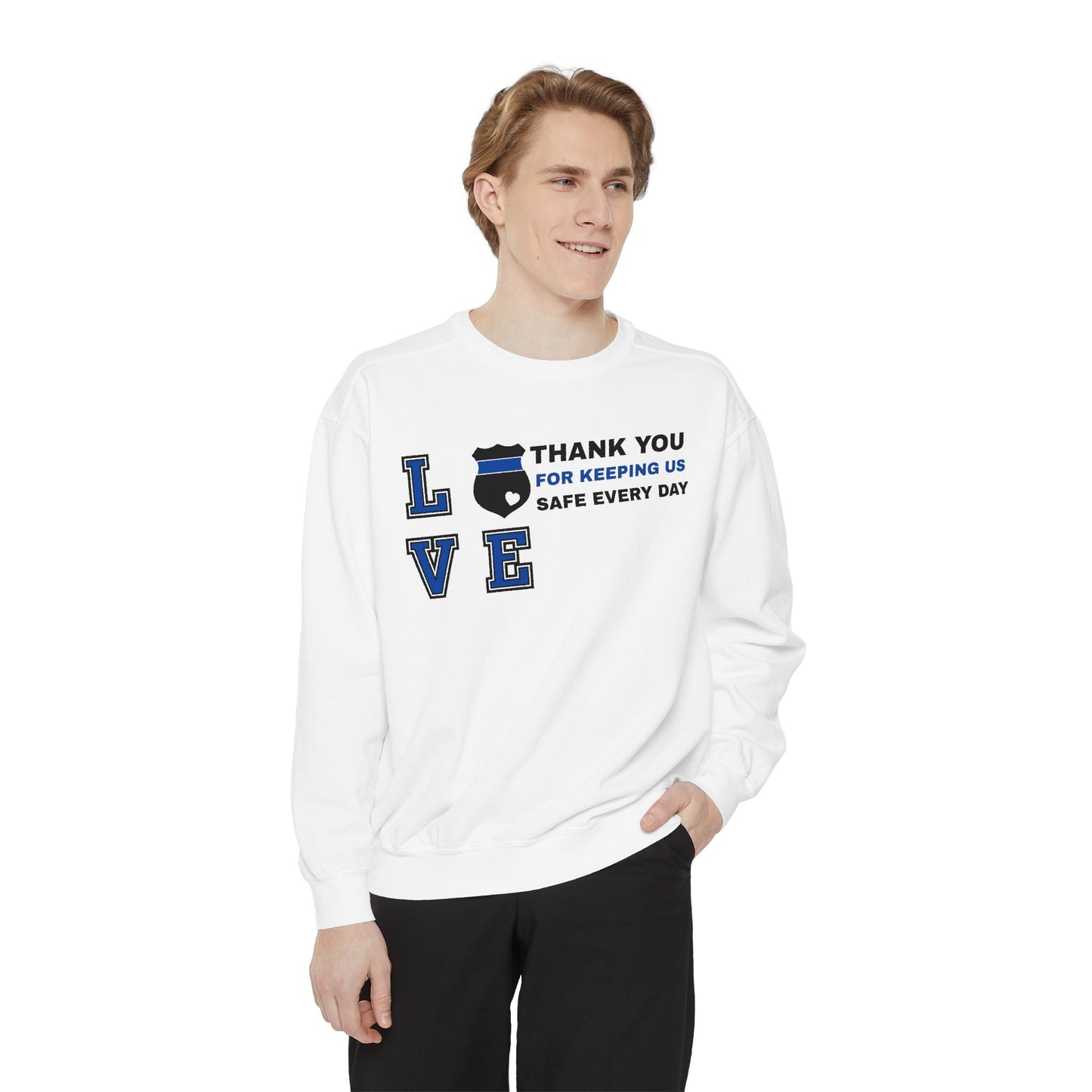 Police Unisex Garment-Dyed Sweatshirt – Thank you for keeping us safe every day