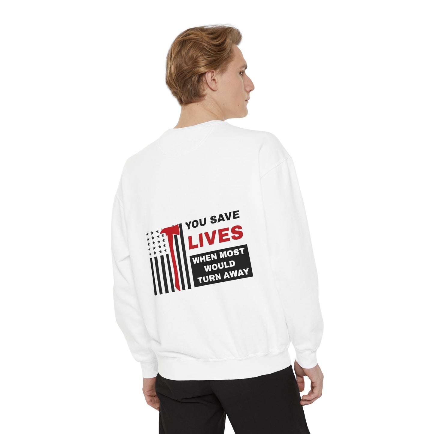 Firefighter Unisex Garment-Dyed Sweatshirt – You save lives when most would turn away