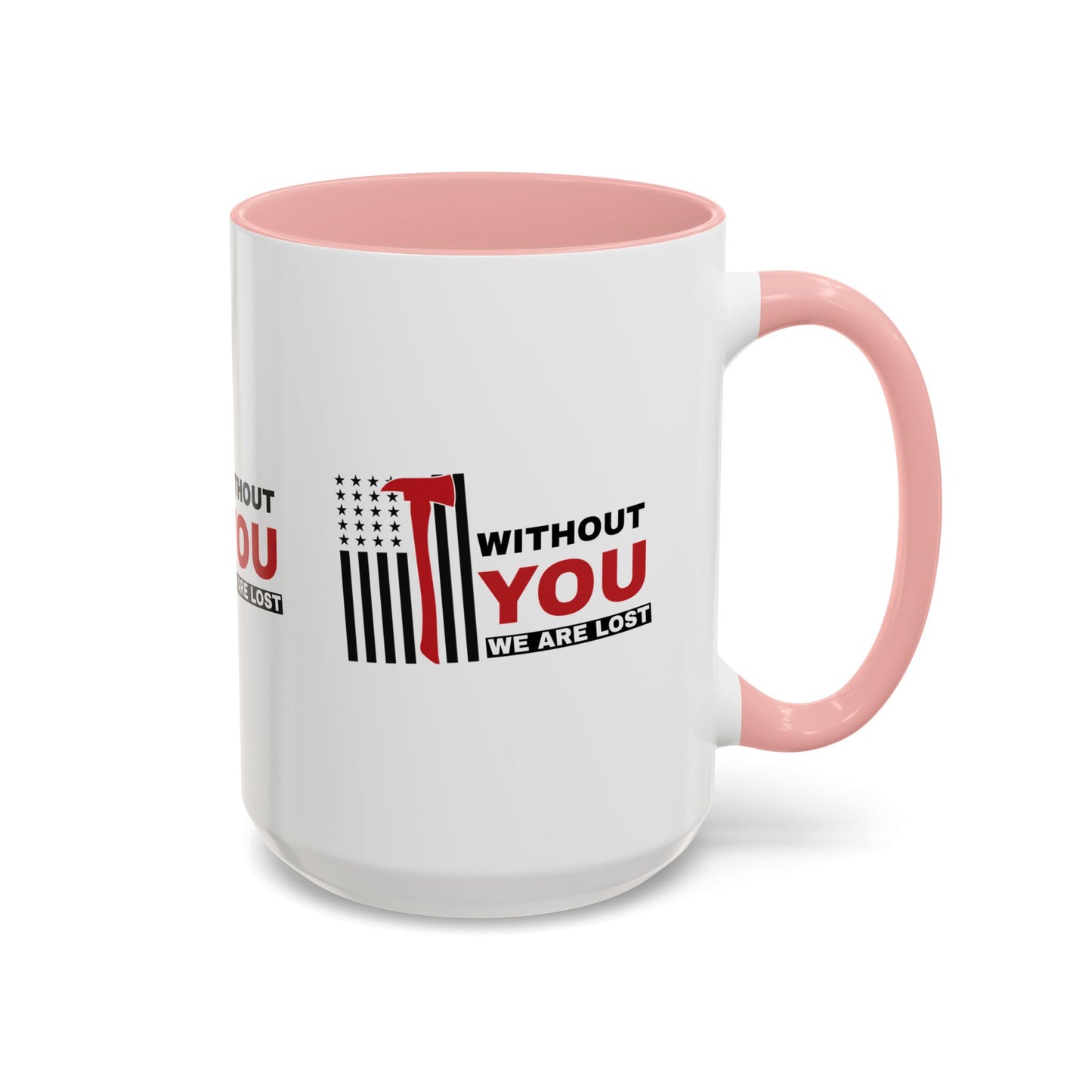 Firefighter Accent Coffee Mug – Without you, we are lost