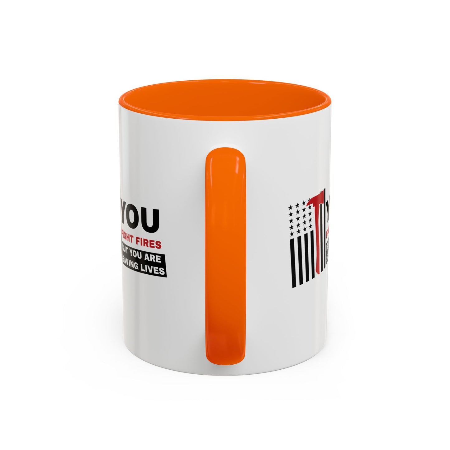 Firefighter Accent Coffee Mug – You fight fires, but you are saving lives
