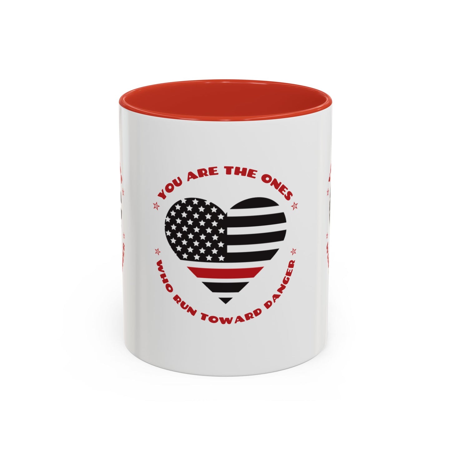 Firefighter Accent Coffee Mug – You are the ones who run toward danger