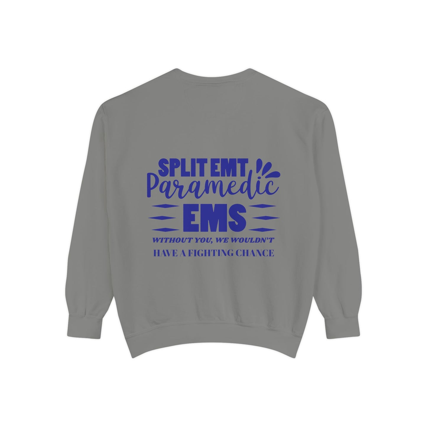 EMS Unisex Garment-Dyed Sweatshirt –Without you, we wouldn’t have a fighting chance