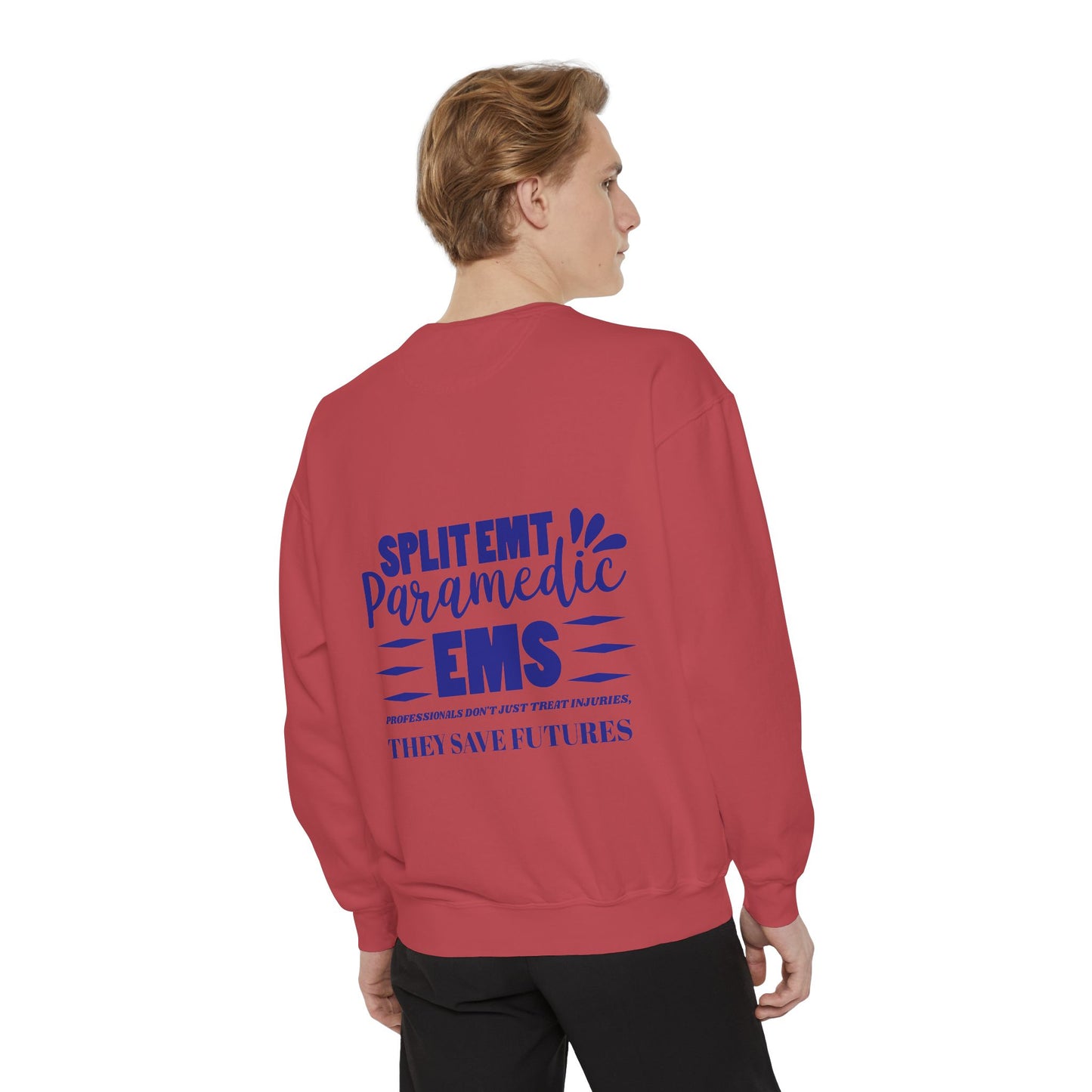 EMS Unisex Garment-Dyed Sweatshirt –EMS professionals don't just treat injuries, they save futures