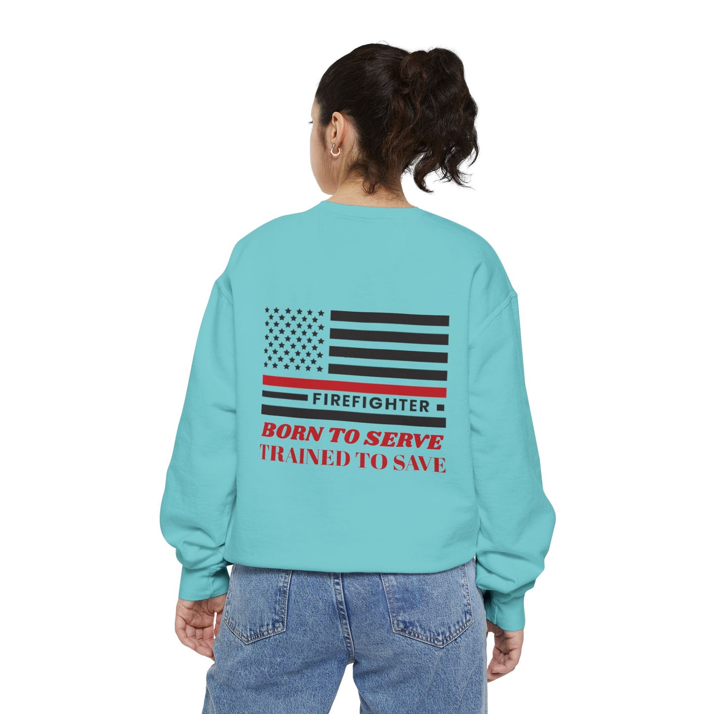 Firefighter Unisex Garment-Dyed Sweatshirt – Born to serve, trained to save