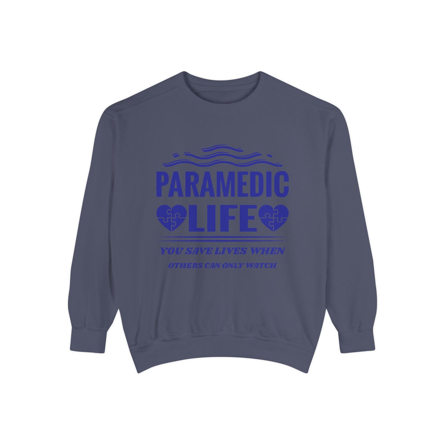 EMS Unisex Garment-Dyed Sweatshirt –You save lives when others can only watch